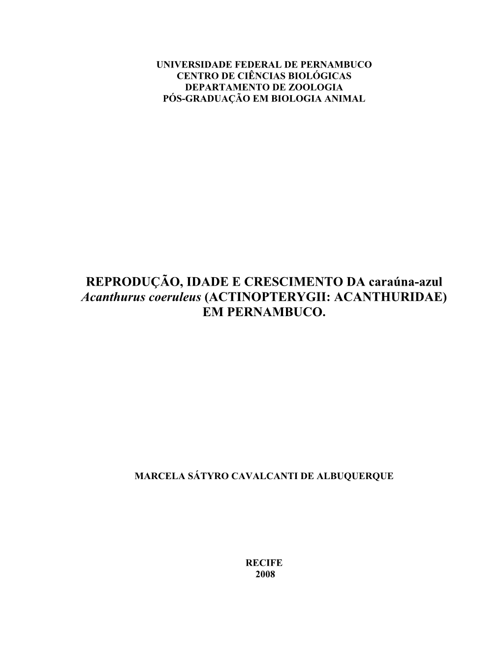 REPRODUÇÃO, IDADE E CRESCIMENTO DA Caraúna-Azul Acanthurus Coeruleus (ACTINOPTERYGII: ACANTHURIDAE) EM PERNAMBUCO