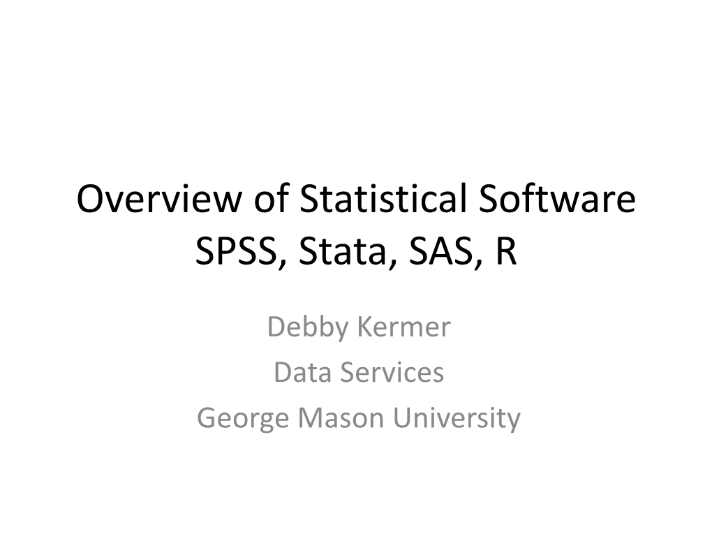 Overview of Statistical Software SPSS, Stata, SAS, R