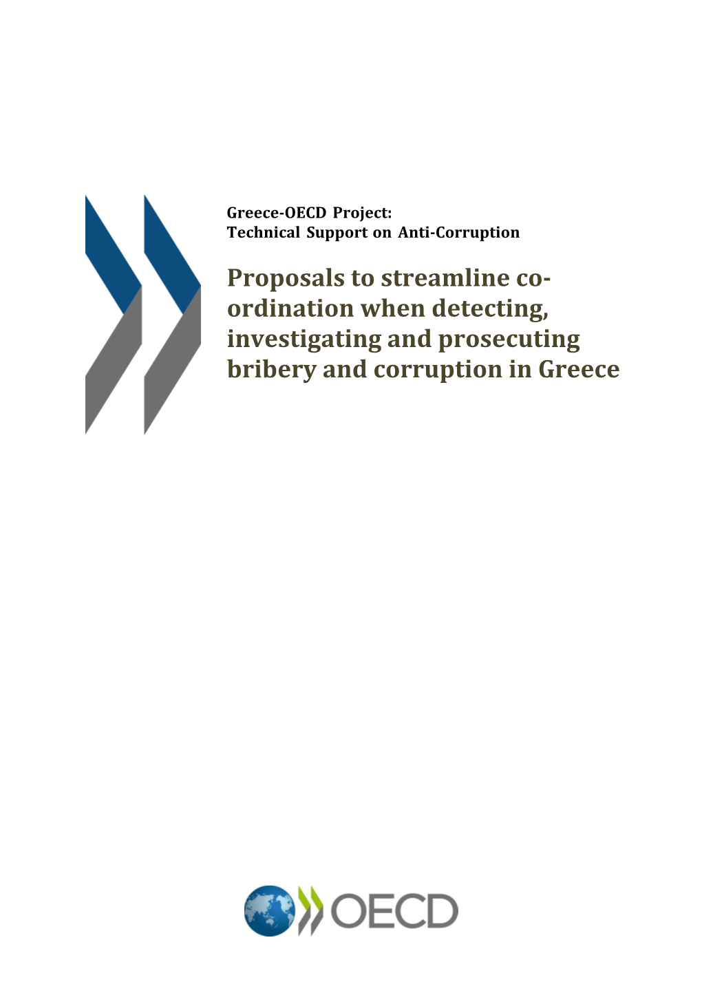 Proposals to Streamline Co- Ordination When Detecting, Investigating and Prosecuting Bribery and Corruption in Greece
