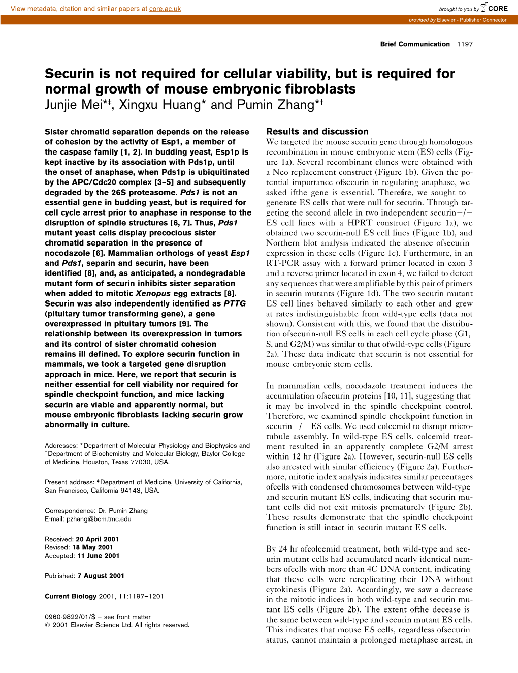 Securin Is Not Required for Cellular Viability, but Is Required for Normal Growth of Mouse Embryonic Fibroblasts Junjie Mei*‡, Xingxu Huang* and Pumin Zhang*†