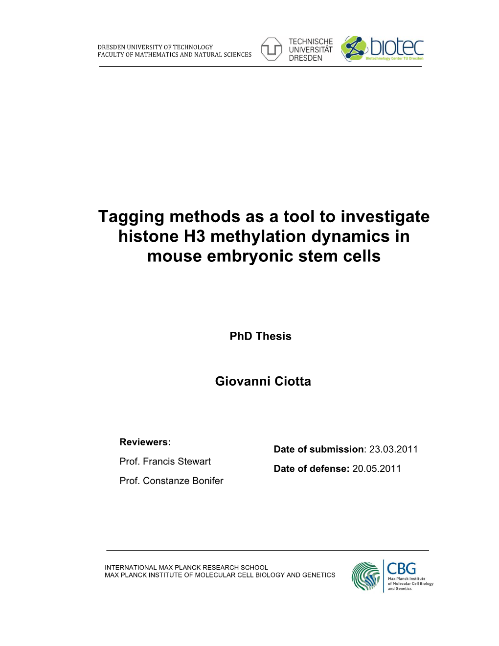 Tagging Methods As a Tool to Investigate Histone H3 Methylation Dynamics in Mouse Embryonic Stem Cells