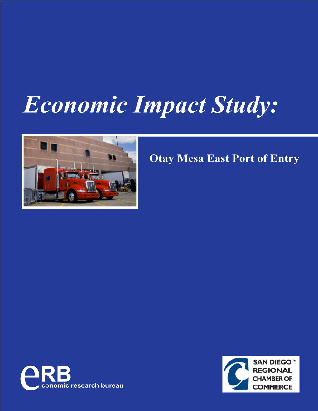 Economic Impact Study Otay Mesa East Port of Entry