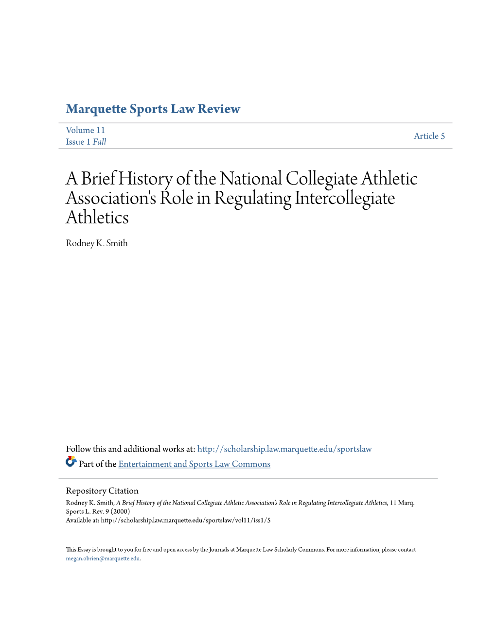A Brief History of the National Collegiate Athletic Association's Role in Regulating Intercollegiate Athletics Rodney K
