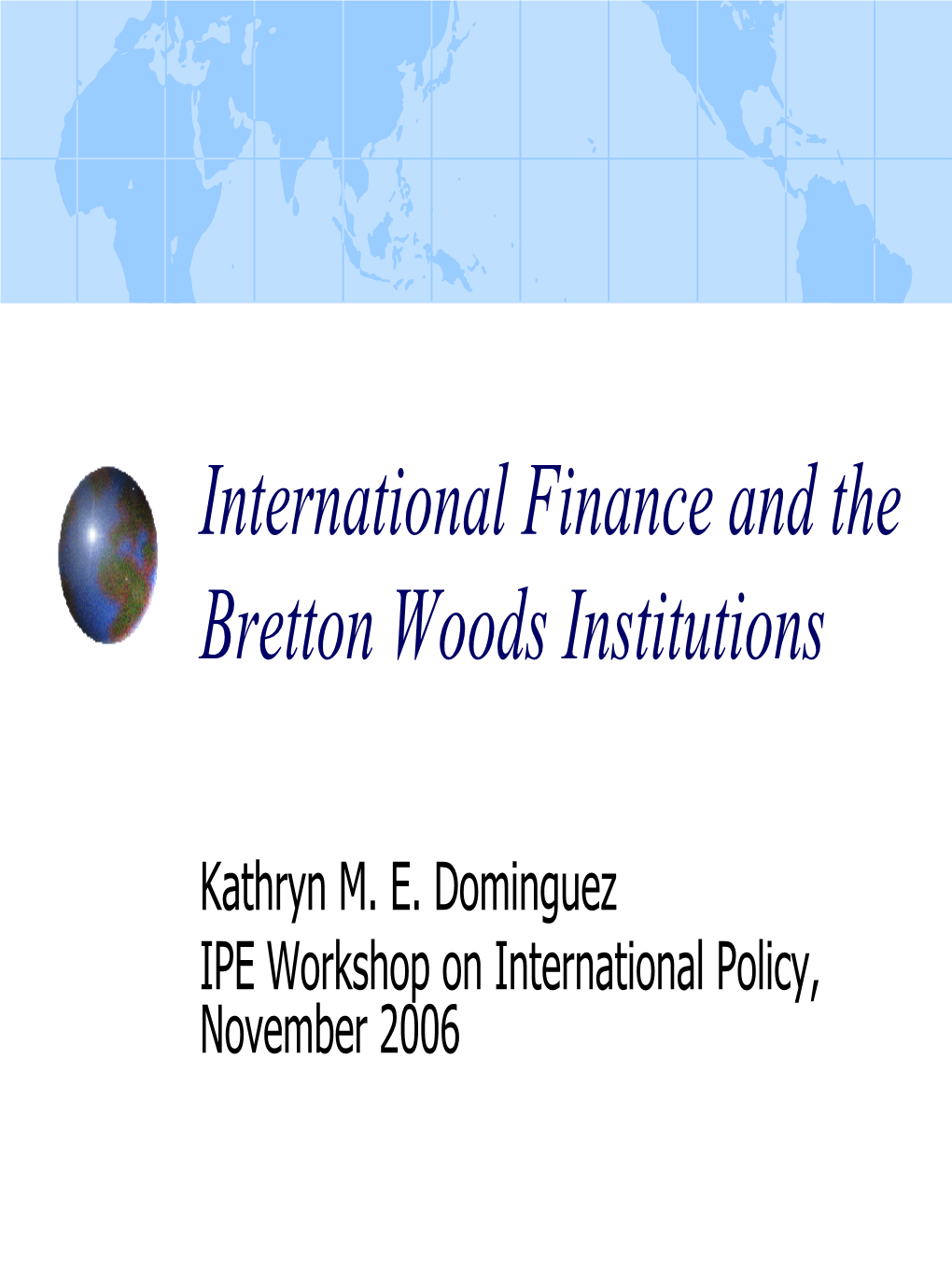 International Finance and the Bretton Woods Institutions