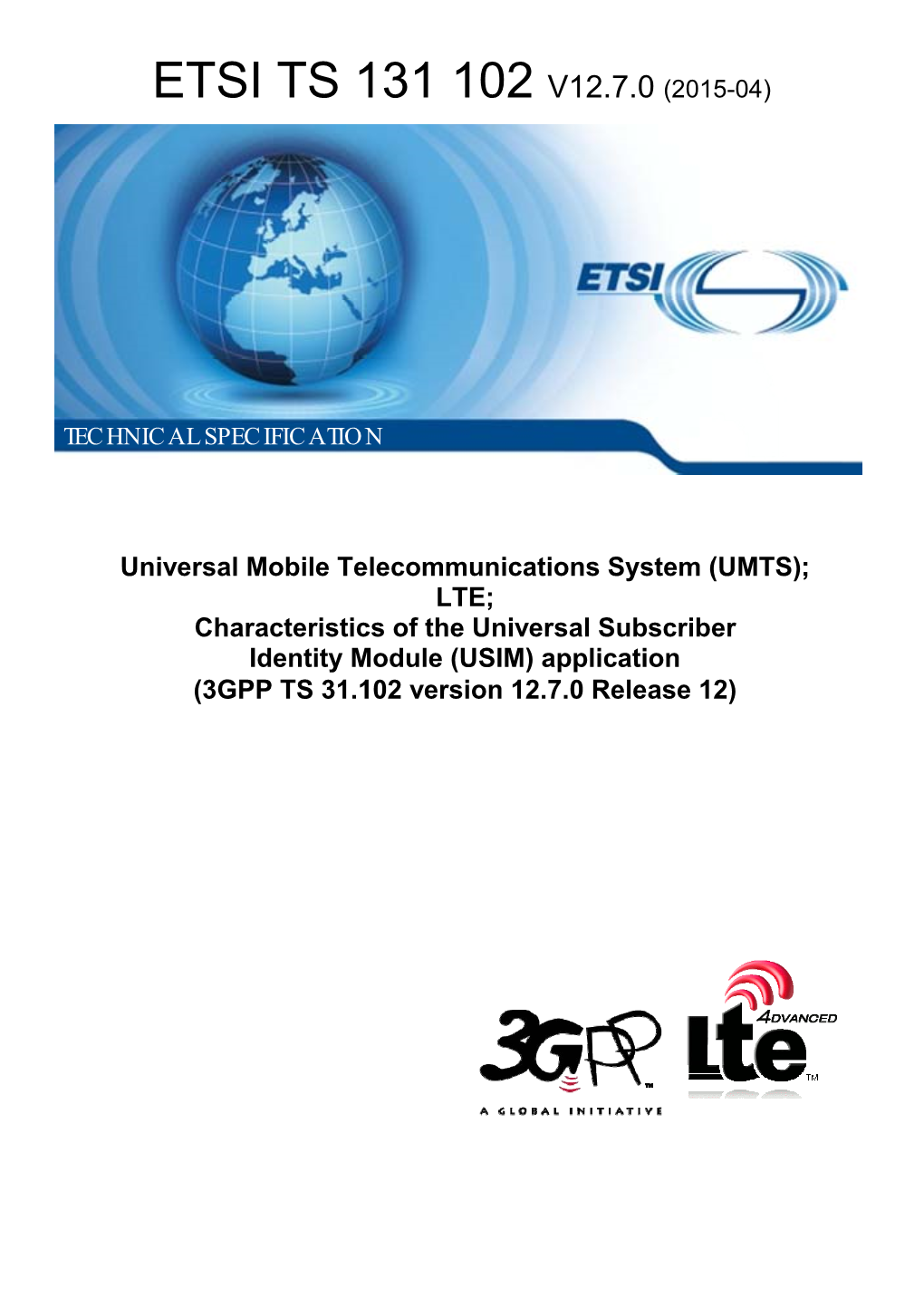 LTE; Characteristicsics of the Universal Subscribeiber Identity Mmodule (USIM) Application (3GPP TS 31.1.102 Version 12.7.0 Release 12)
