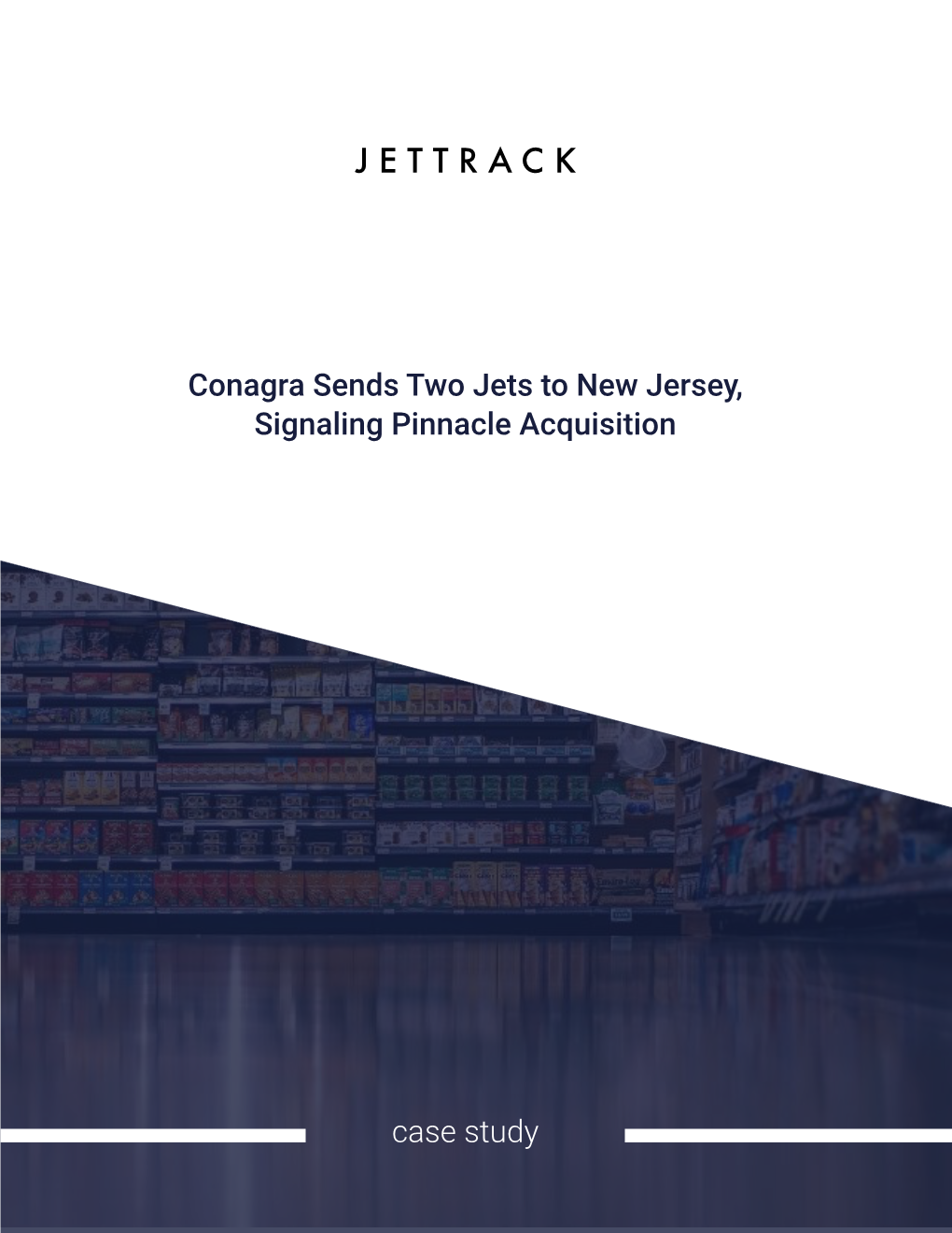 Conagra Sends Two Jets to New Jersey, Signaling Pinnacle Acquisition