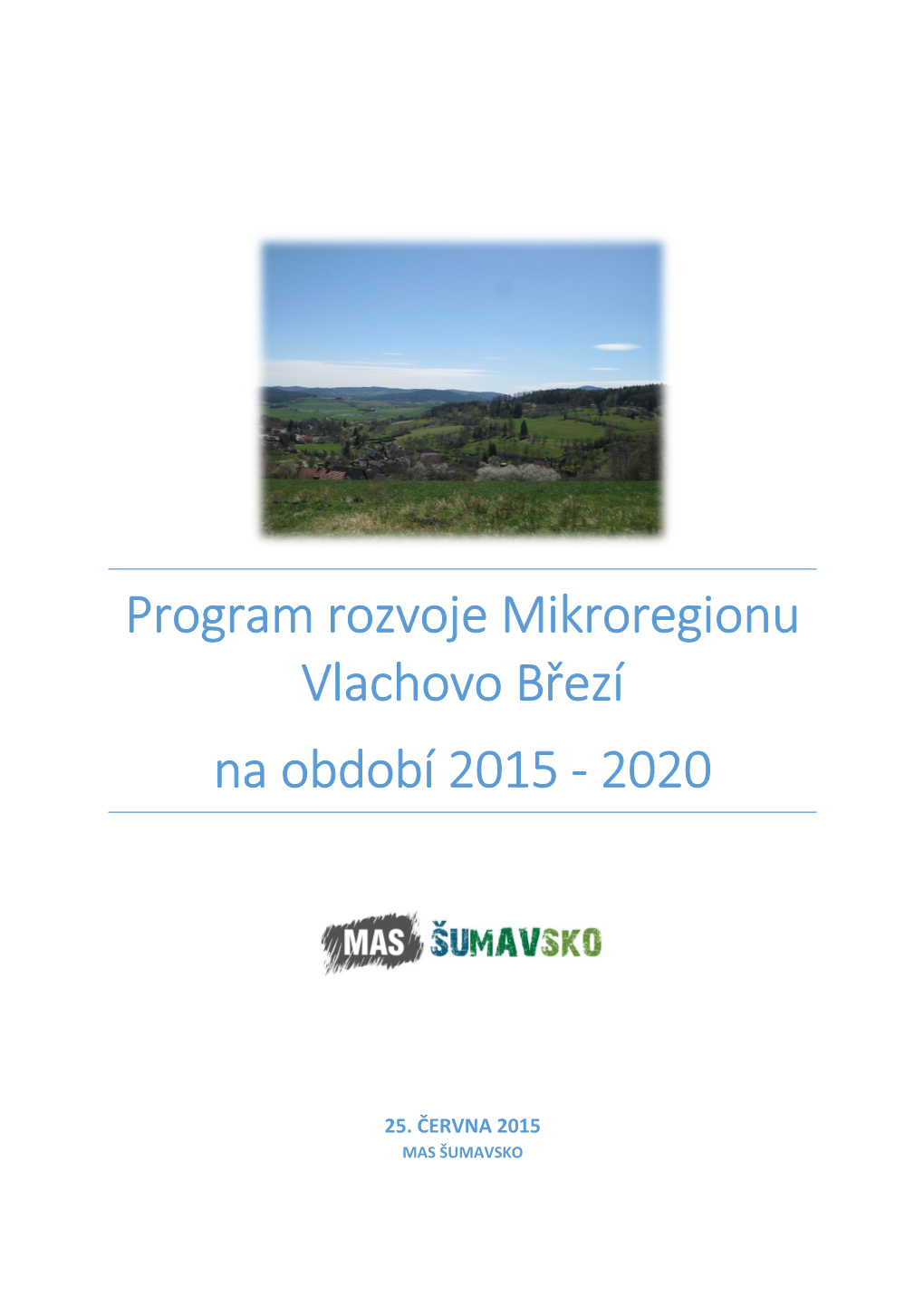 Program Rozvoje Mikroregionu Vlachovo Březí Na Období 2015 - 2020