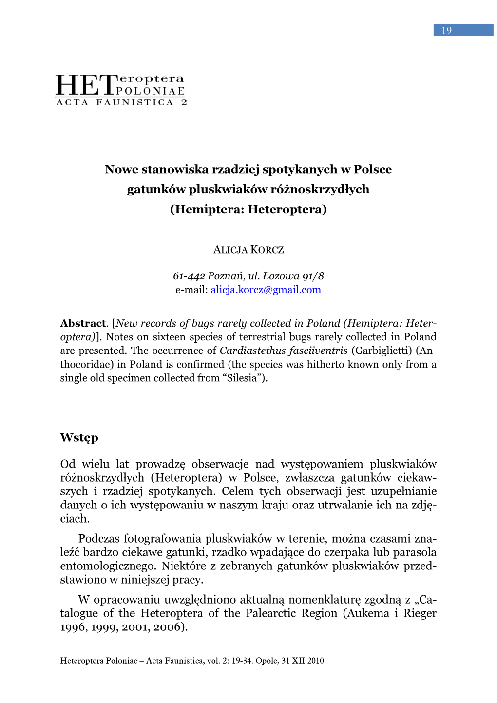 Nowe Stanowiska Rzadziej Spotykanych W Polsce Gatunków Pluskwiaków Różnoskrzydłych (Hemiptera: Heteroptera)