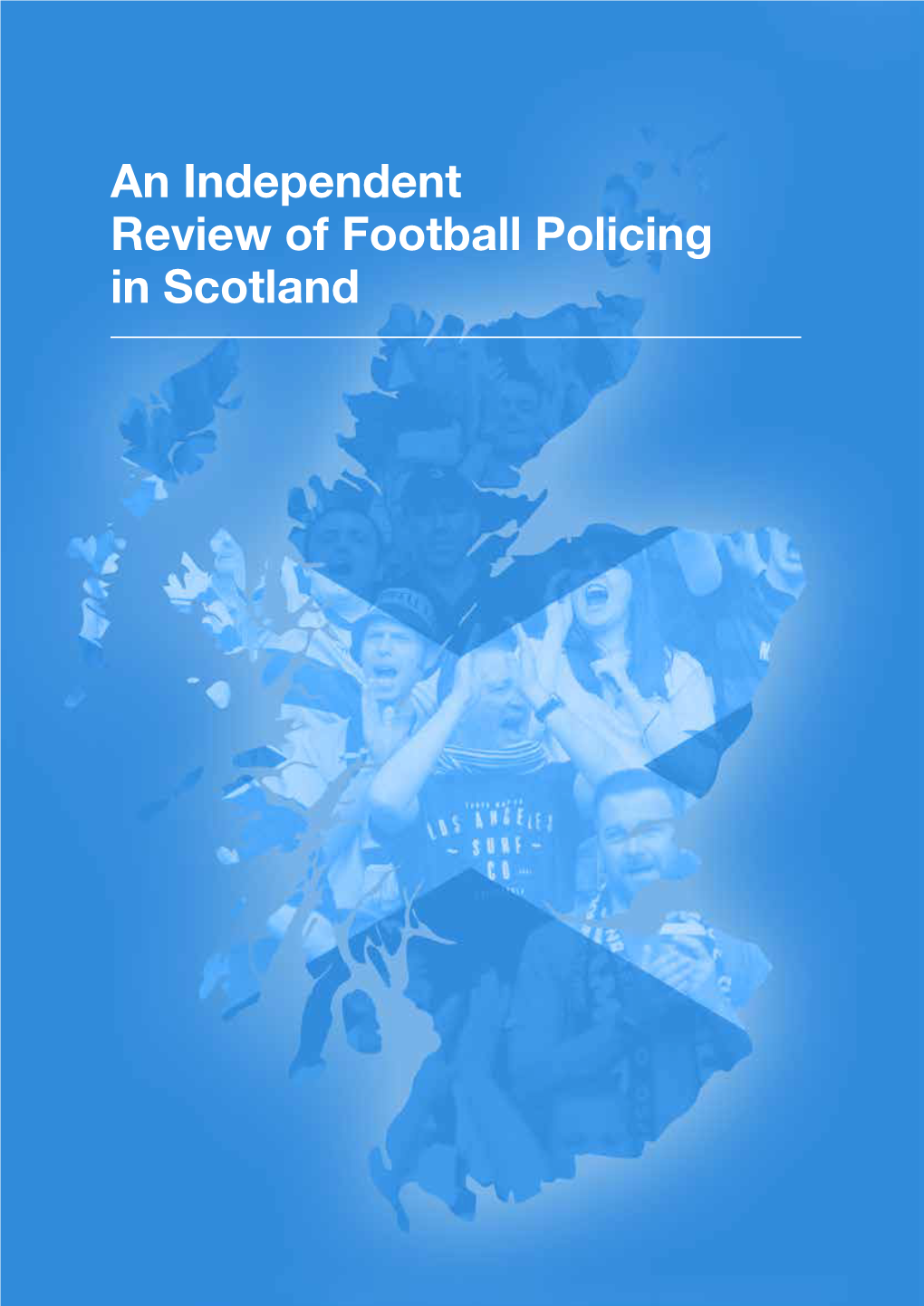 An Independent Review of Football Policing in Scotland