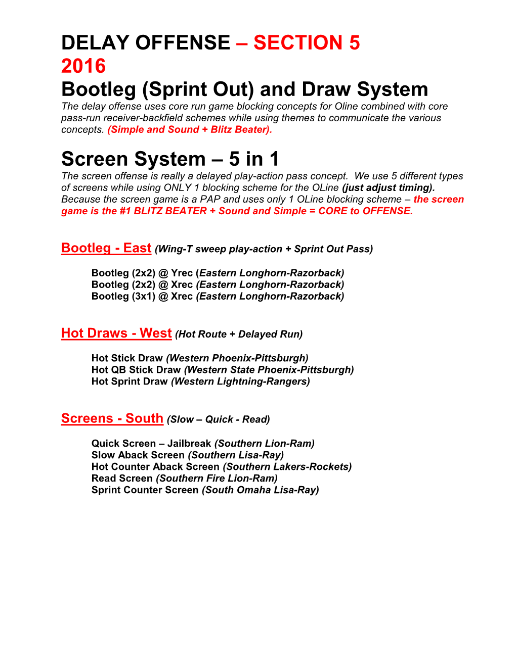 DELAY OFFENSE – SECTION 5 2016 Bootleg (Sprint Out) and Draw System Screen System