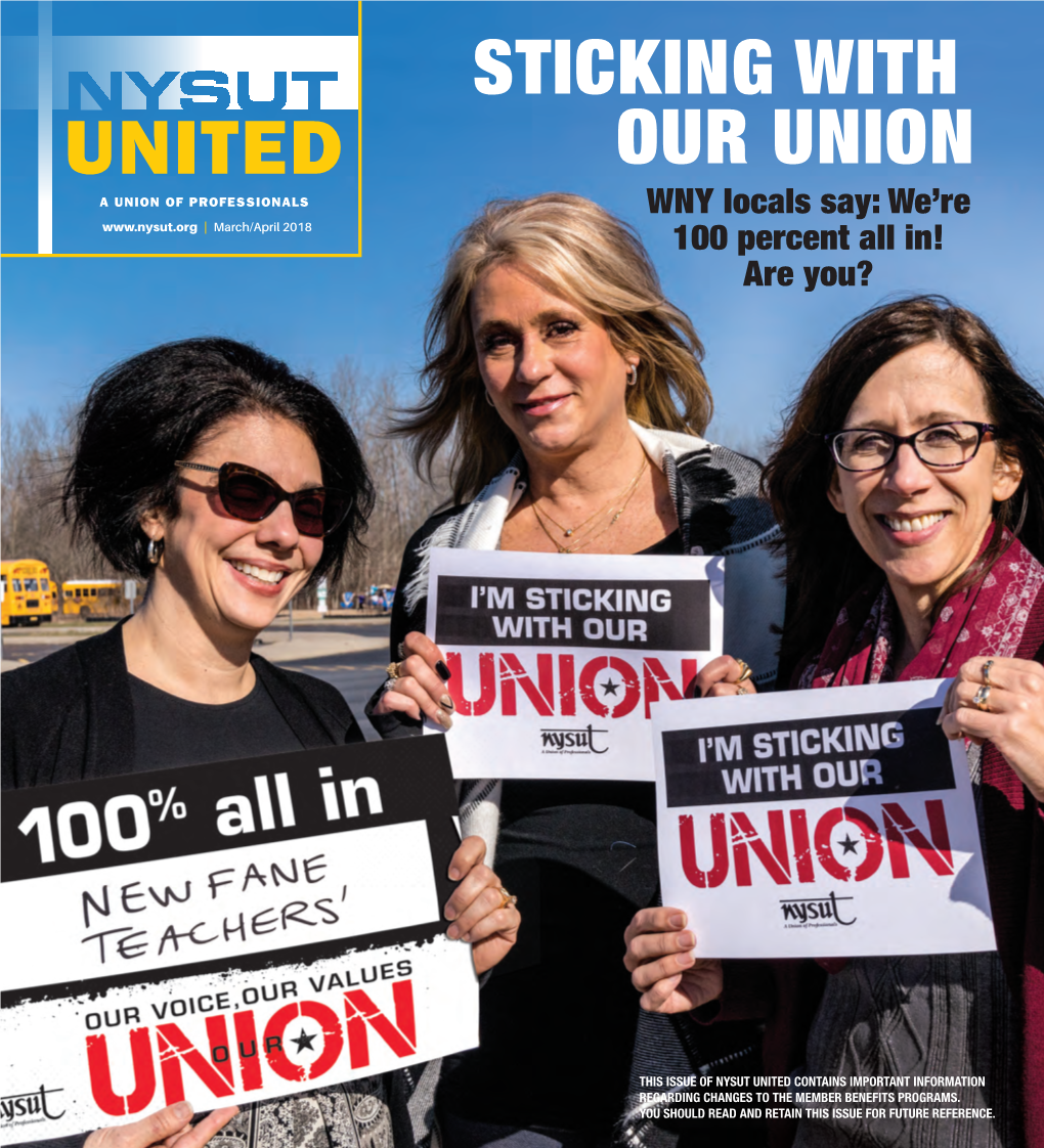 STICKING with OUR UNION WNY Locals Say: We’Re | March/April 2018 100 Percent All In! Are You?