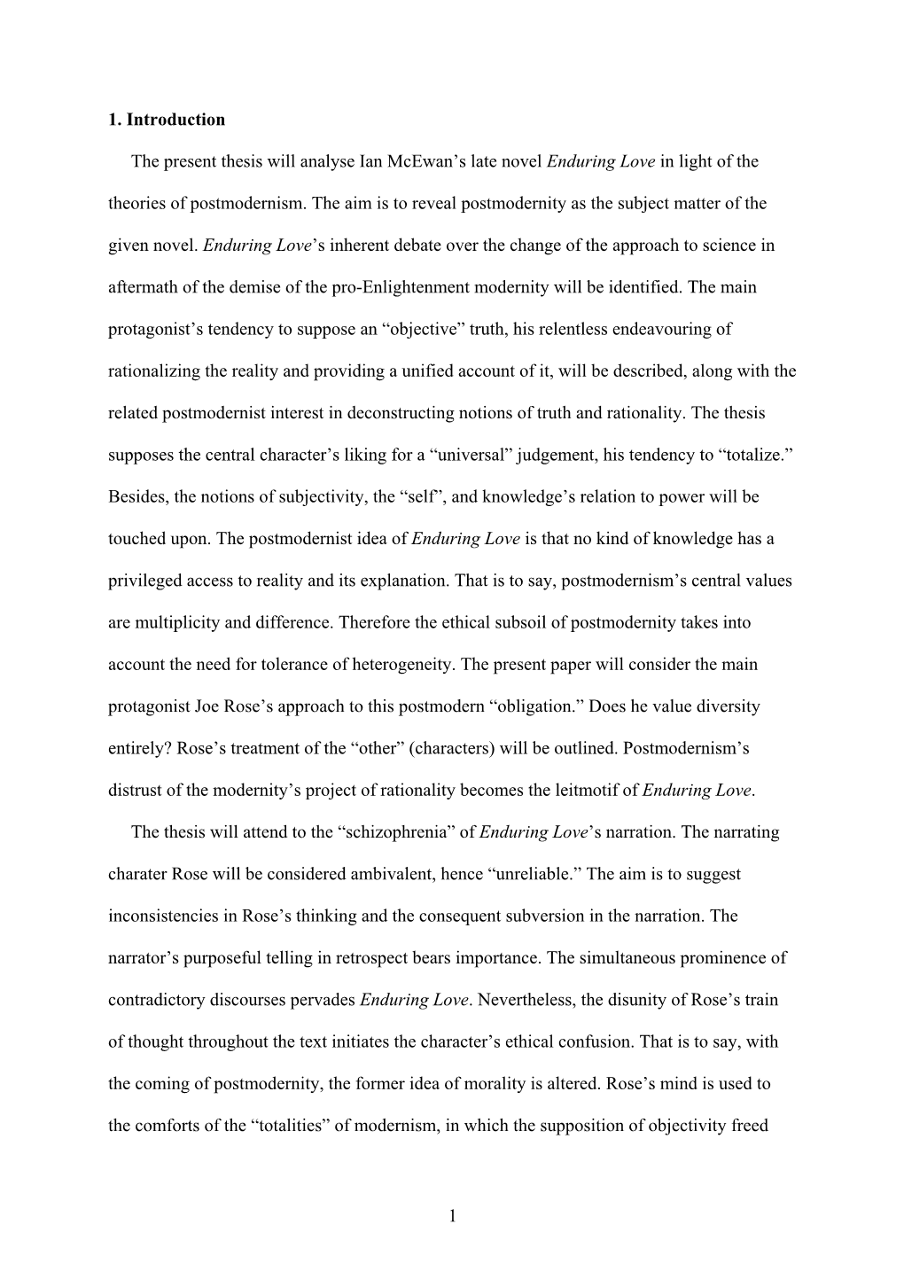 1 1. Introduction the Present Thesis Will Analyse Ian Mcewan's Late Novel Enduring Love in Light of the Theories of Postmodern