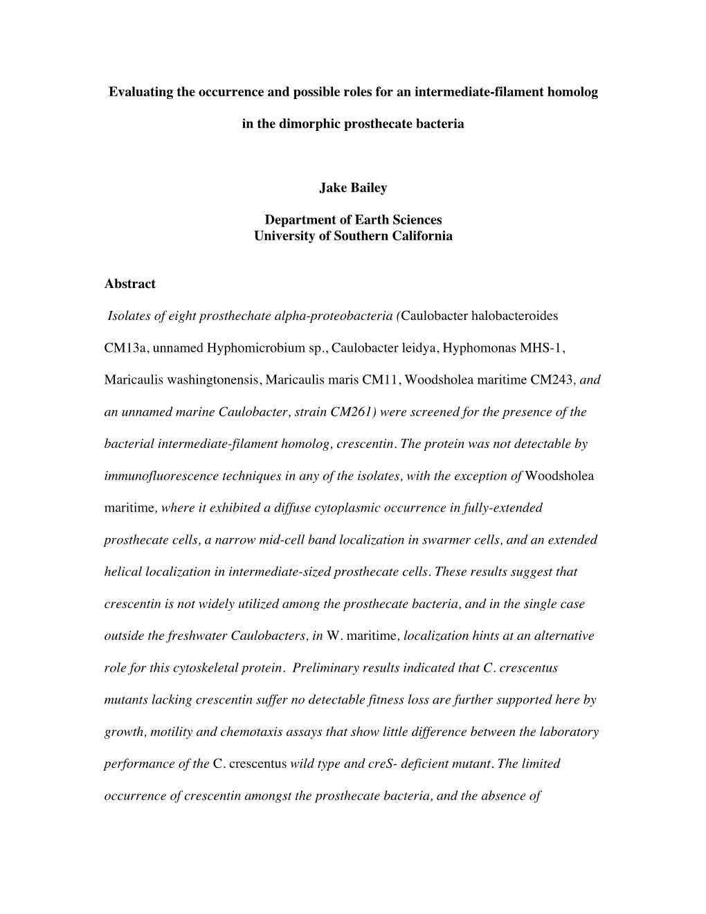 Evaluating the Occurrence and Possible Roles for an Intermediate-Filament Homolog in the Dimorphic Prosthecate Bacteria Jake