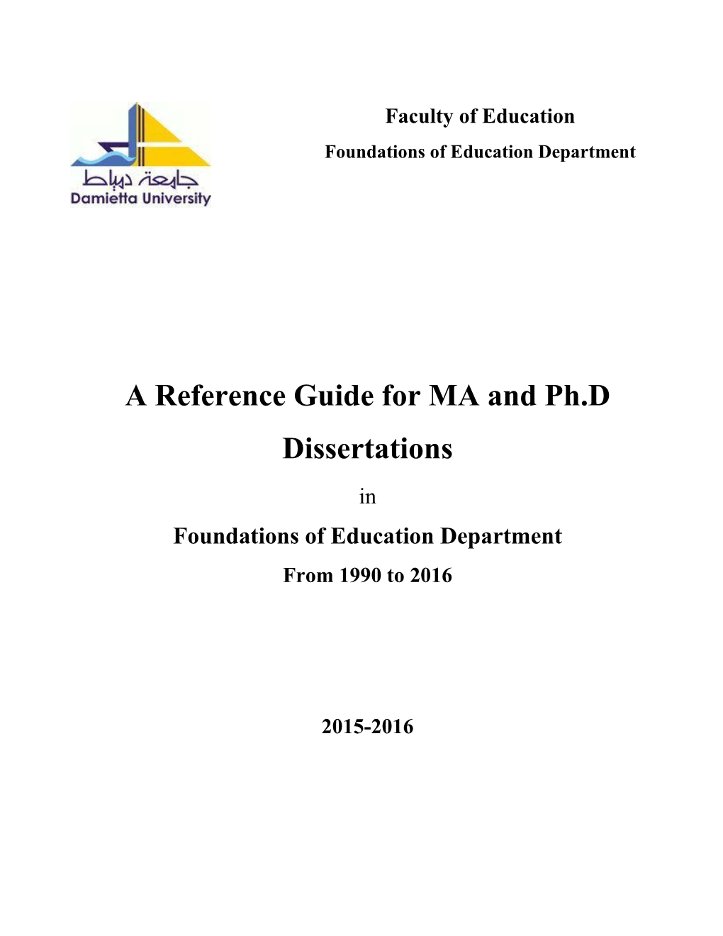 A Reference Guide for MA and Ph.D Dissertations in Foundations of Education Department from 1990 to 2016