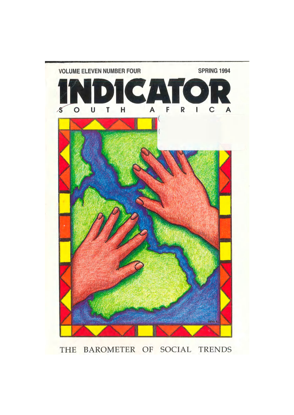 INDICATOR PROJECT SOUTH AFRICA Centre for Social and Development Studies University of Natal • King George V Ave • Durban • 4001 • Tel