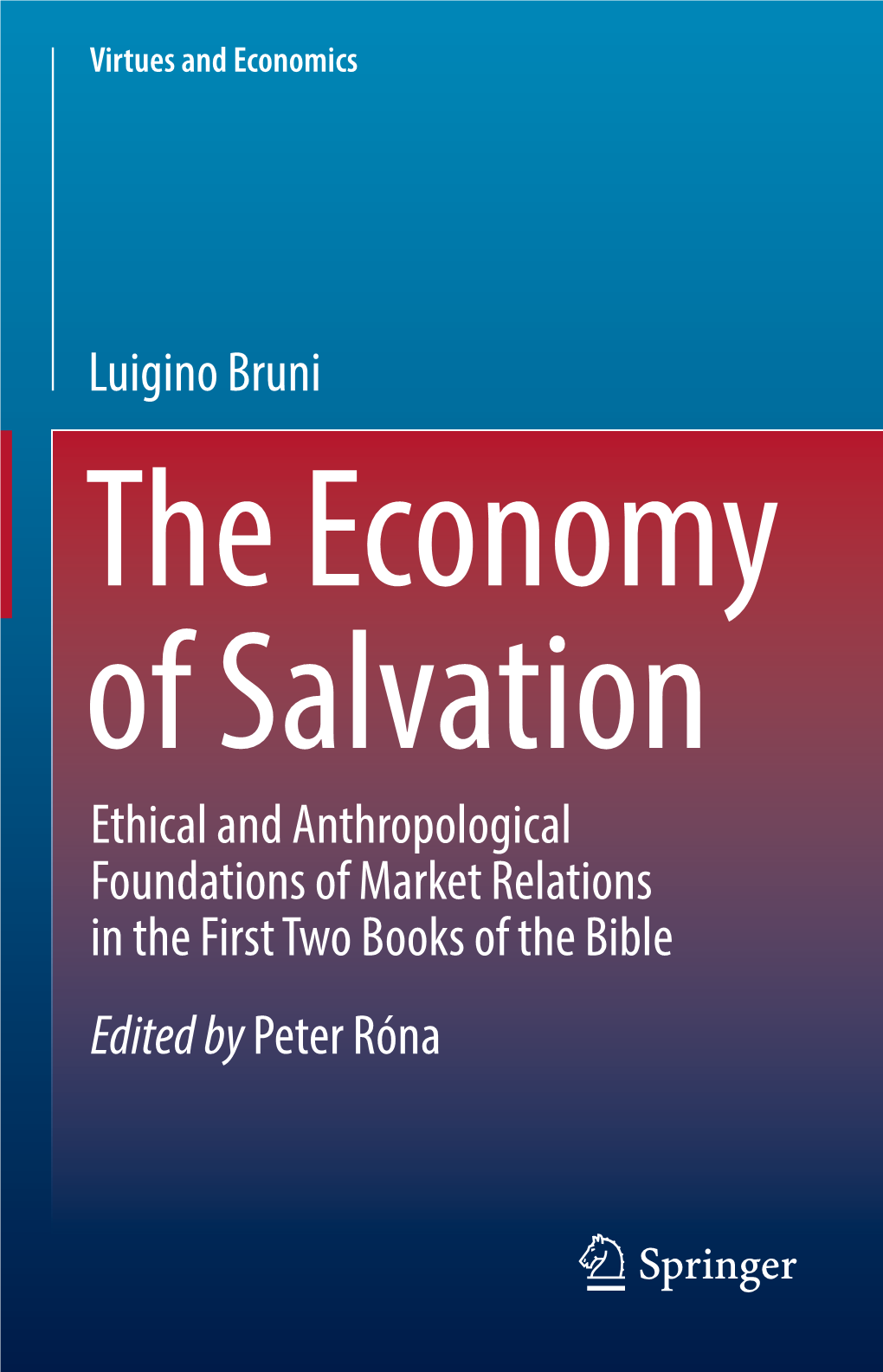 Luigino Bruni Ethical and Anthropological Foundations Of