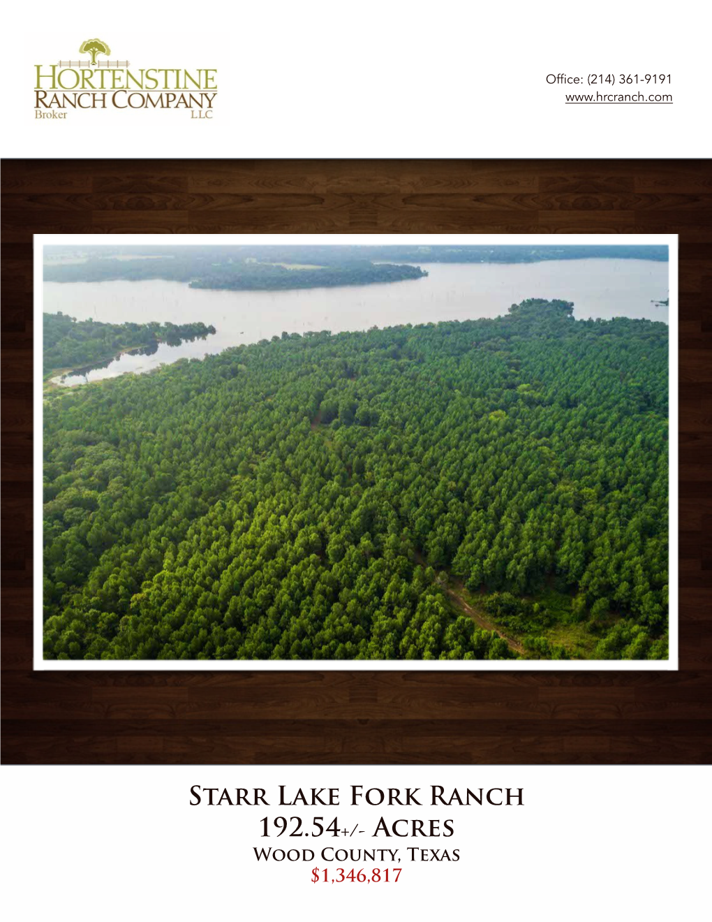 Starr Lake Fork Ranch 192.54+/- Acres Wood County, Texas $1,346,817 Starr Lake Fork Ranch Wood County, Texas | 192.54+/- Acres