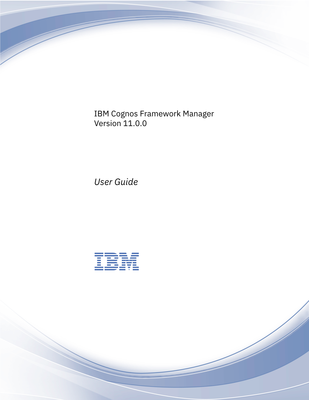 IBM Cognos Framework Manager Version 11.0.0 : User Guide Chapter 1