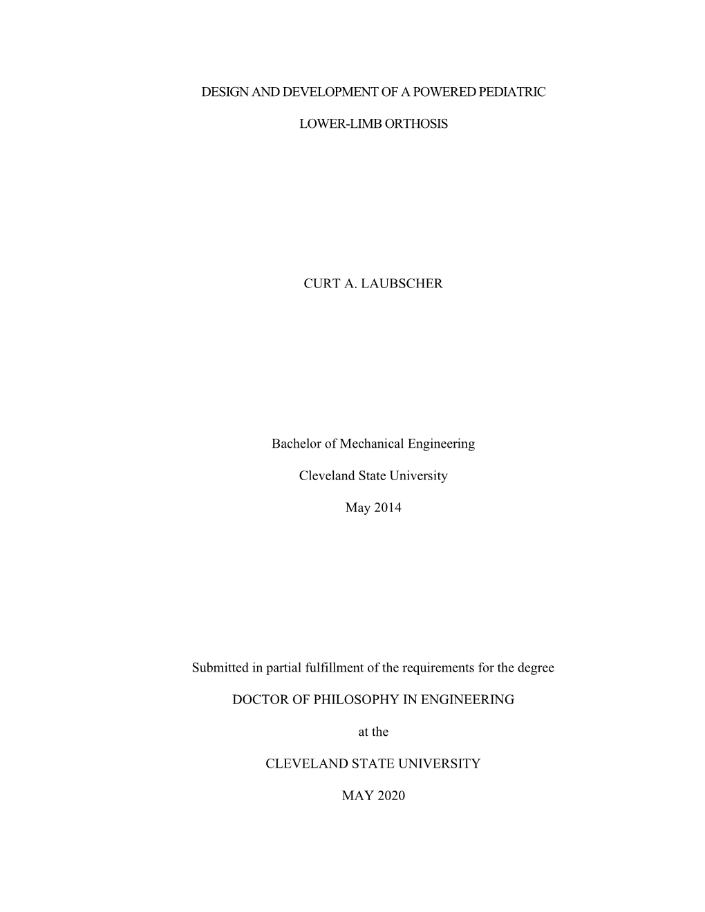 DESIGN and DEVELOPMENT of a POWERED PEDIATRIC LOWER-LIMB ORTHOSIS CURT A. LAUBSCHER Bachelor of Mechanical Engineering Cleveland