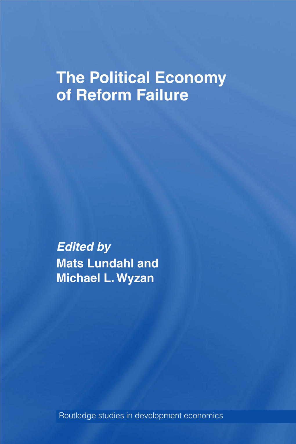 The Political Economy of Reform Failure