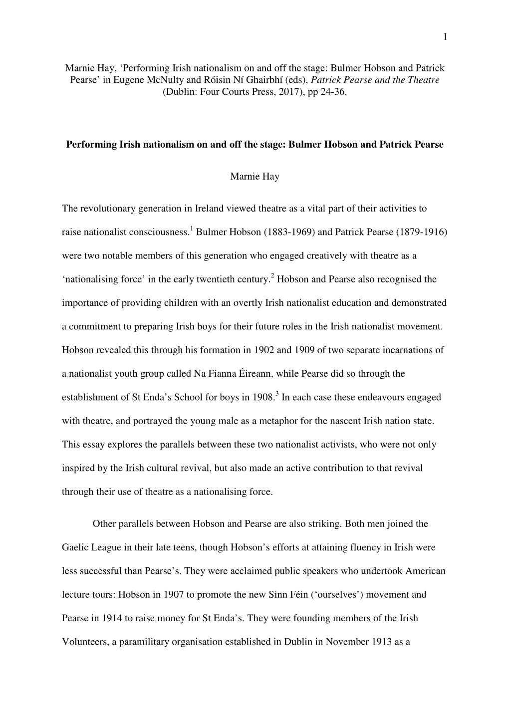 1 Marnie Hay, 'Performing Irish Nationalism on and Off the Stage: Bulmer Hobson and Patrick Pearse' in Eugene Mcnulty and R