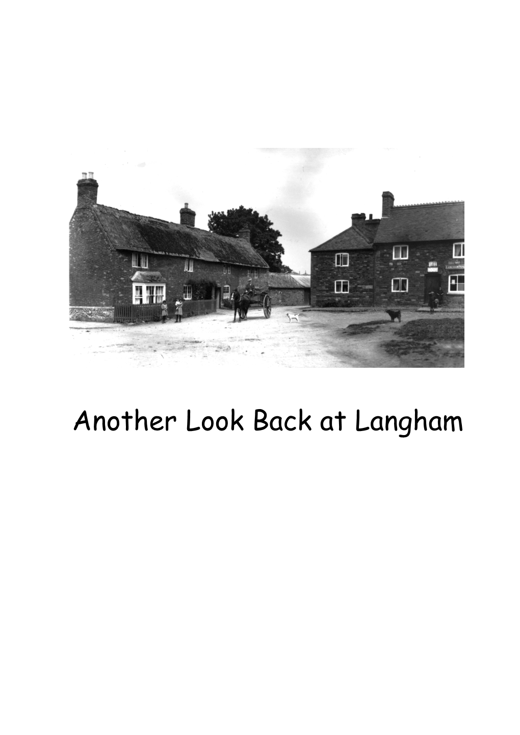 Another Look Back at Langham Two Booklets Were Produced in 1991 for the “Look Back at Langham” Exhibition