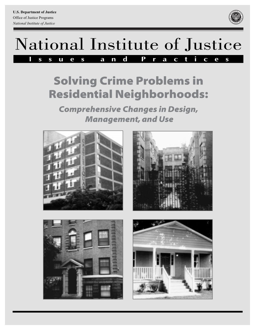 Solving Crime Problems in Residential Neighborhoods: Comprehensive Changes in Design, Management, and Use U.S