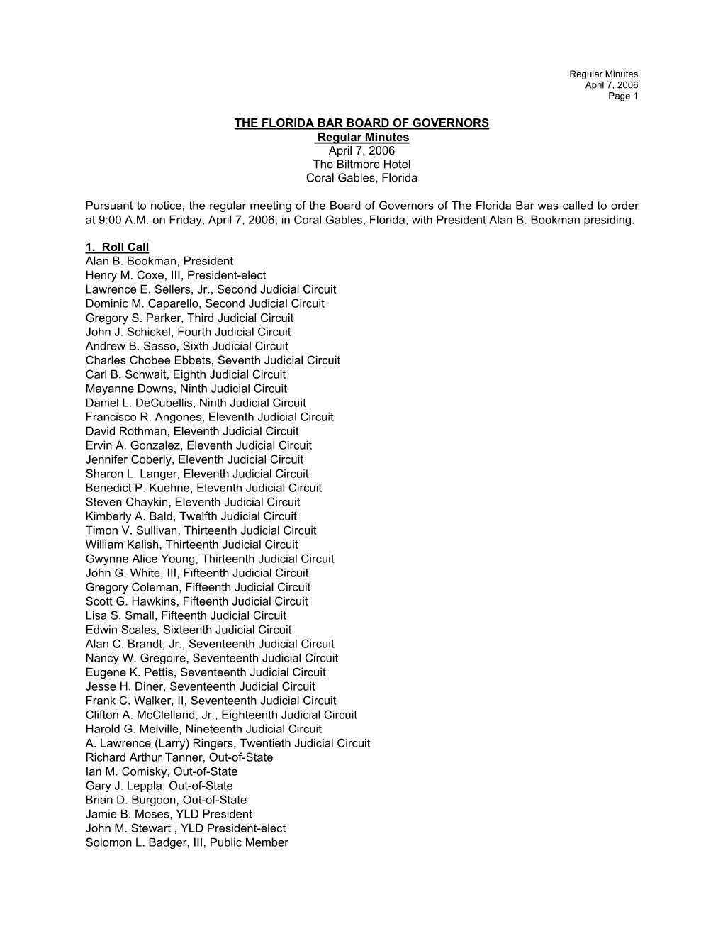 THE FLORIDA BAR BOARD of GOVERNORS Regular Minutes April 7, 2006 the Biltmore Hotel Coral Gables, Florida