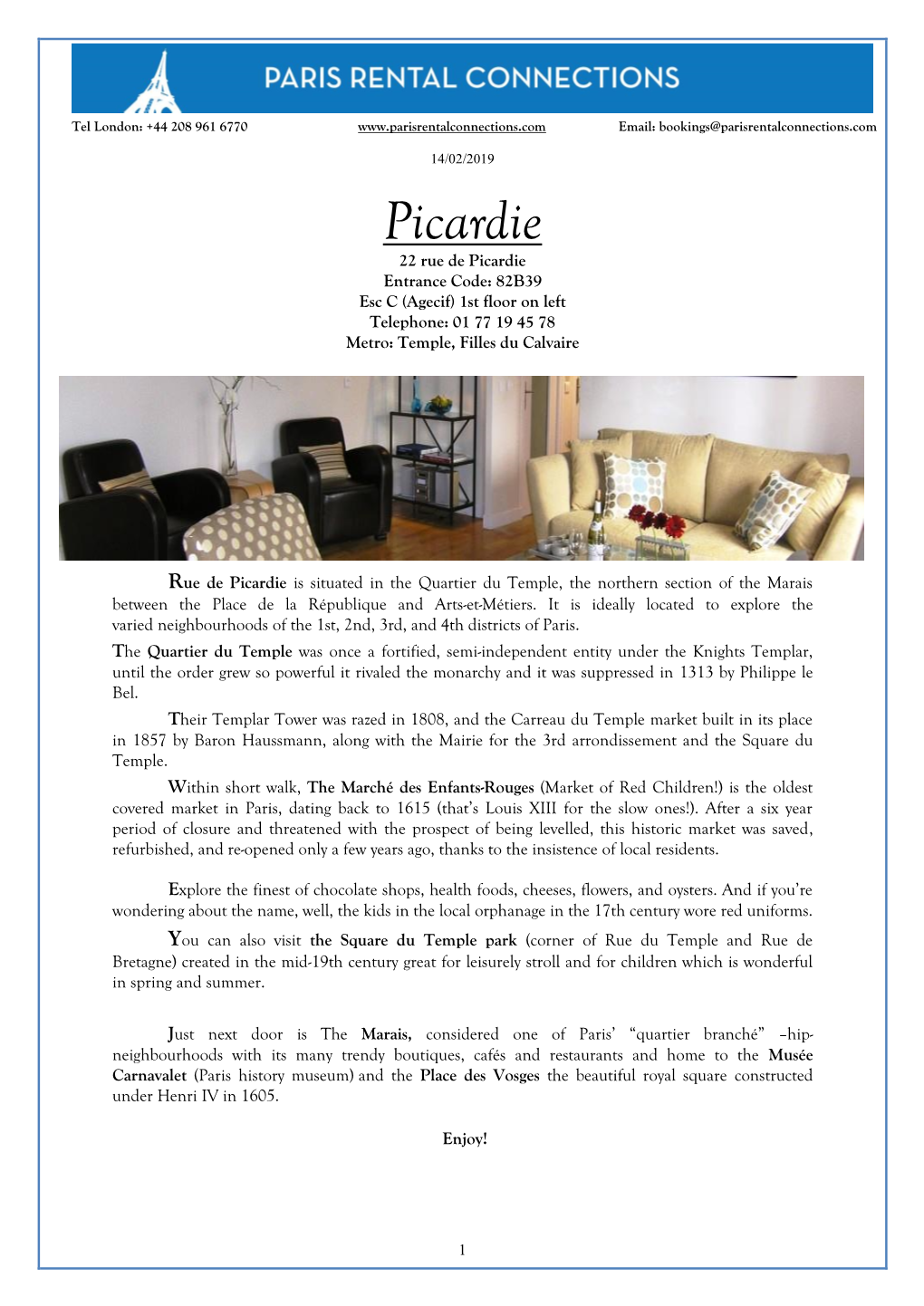 Picardie 22 Rue De Picardie Entrance Code: 82B39 Esc C (Agecif) 1St Floor on Left Telephone: 01 77 19 45 78 Metro: Temple, Filles Du Calvaire