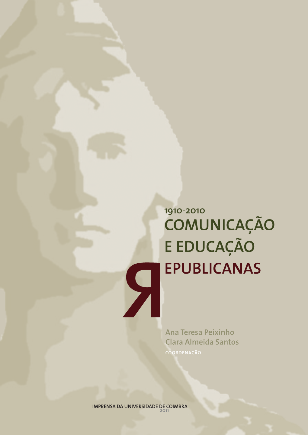 1910-2010: Comunicação E Educação Republicanas