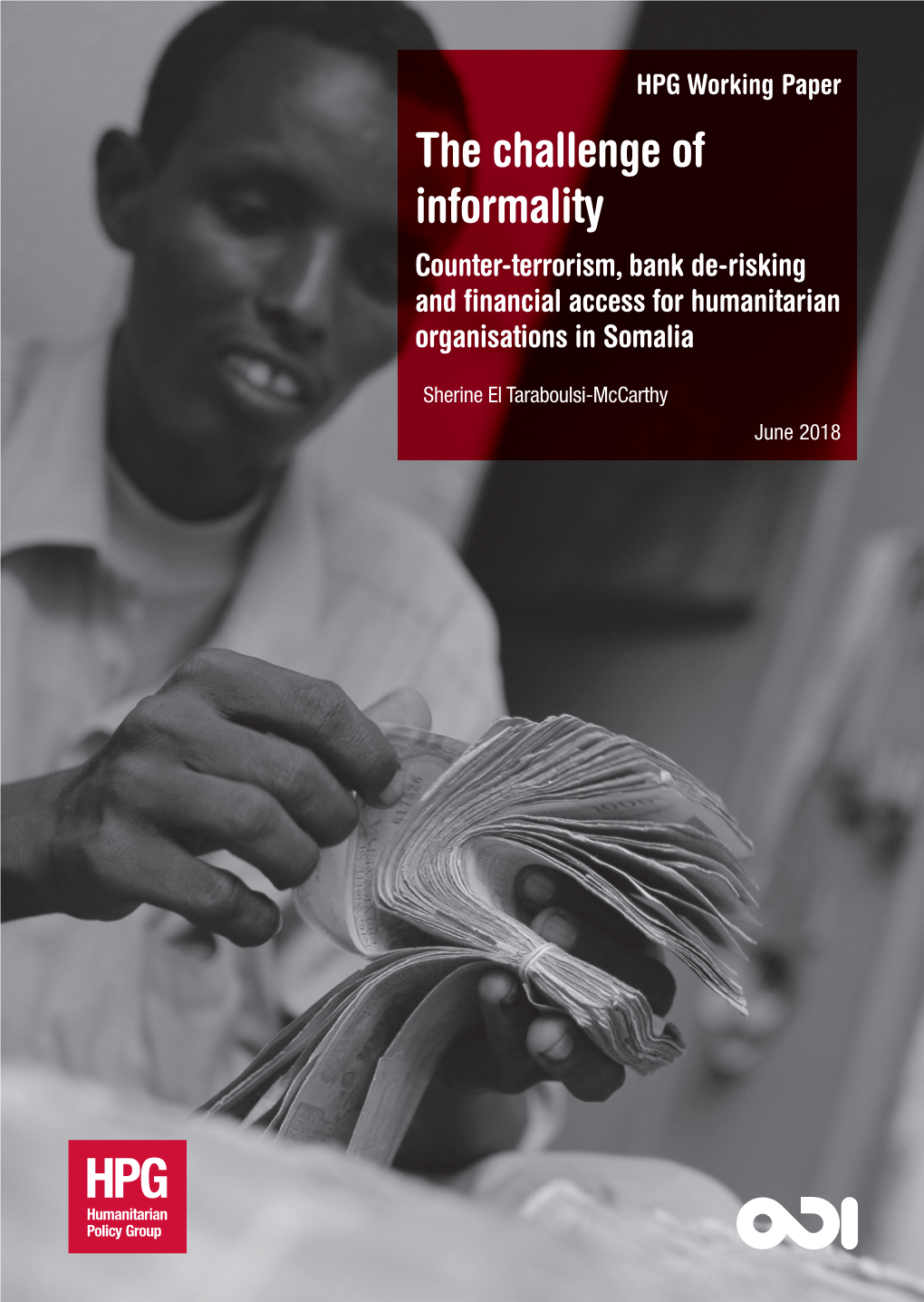 The Challenge of Informality Counter-Terrorism, Bank De-Risking and ﬁ Nancial Access for Humanitarian Organisations in Somalia