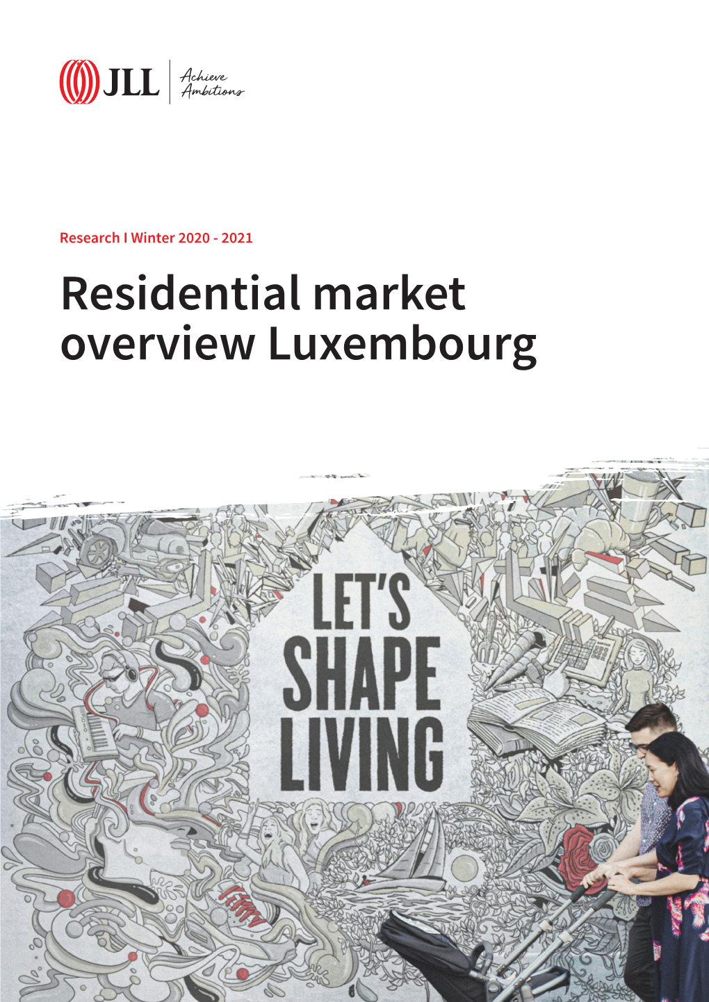 Residential Market Overview Luxembourg Welcome to Residential Market Overview JLL Luxembourg