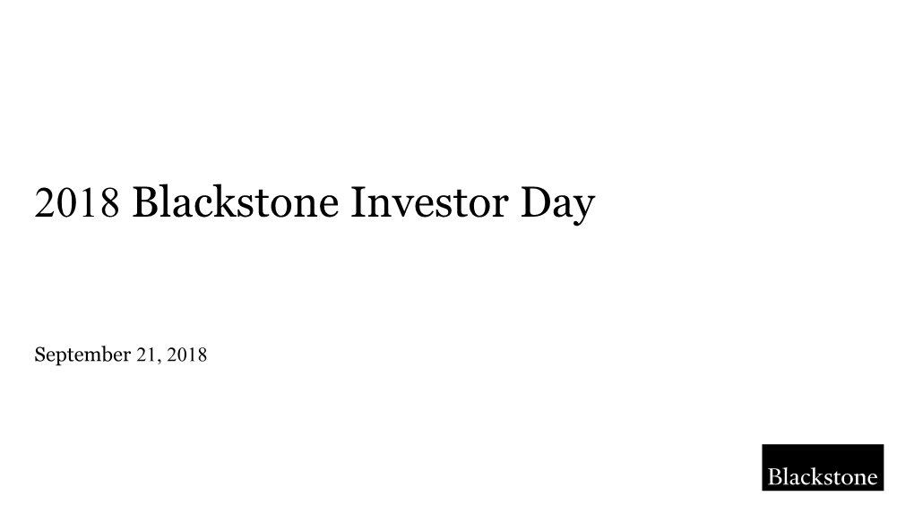 2018 Blackstone Investor Day Conference