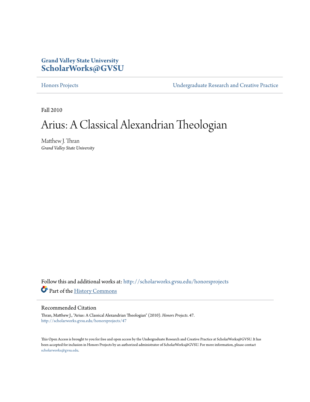 Arius: a Classical Alexandrian Theologian Matthew .J Thran Grand Valley State University
