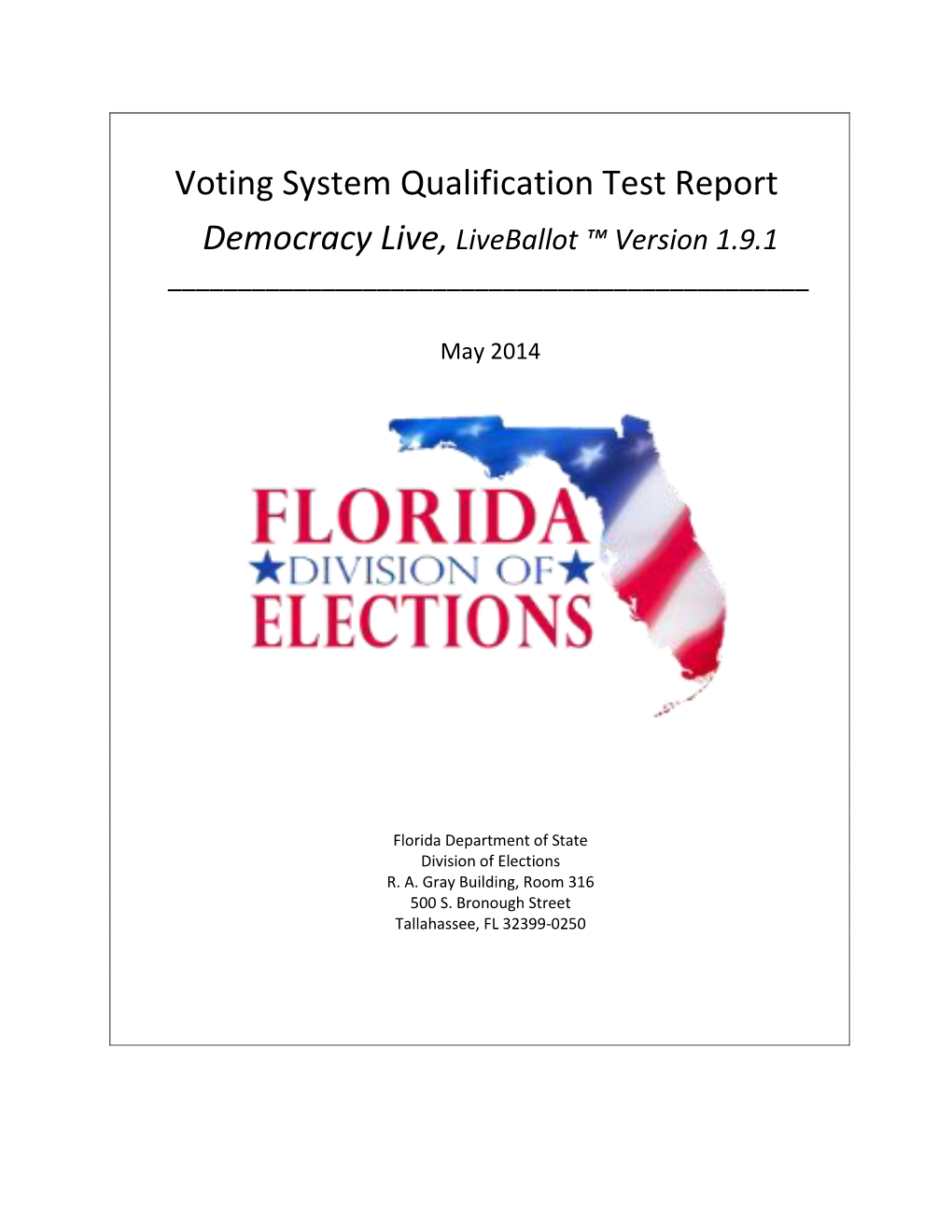 Voting System Qualification Test Report Democracy Live, Liveballot ™ Version 1.9.1 ______