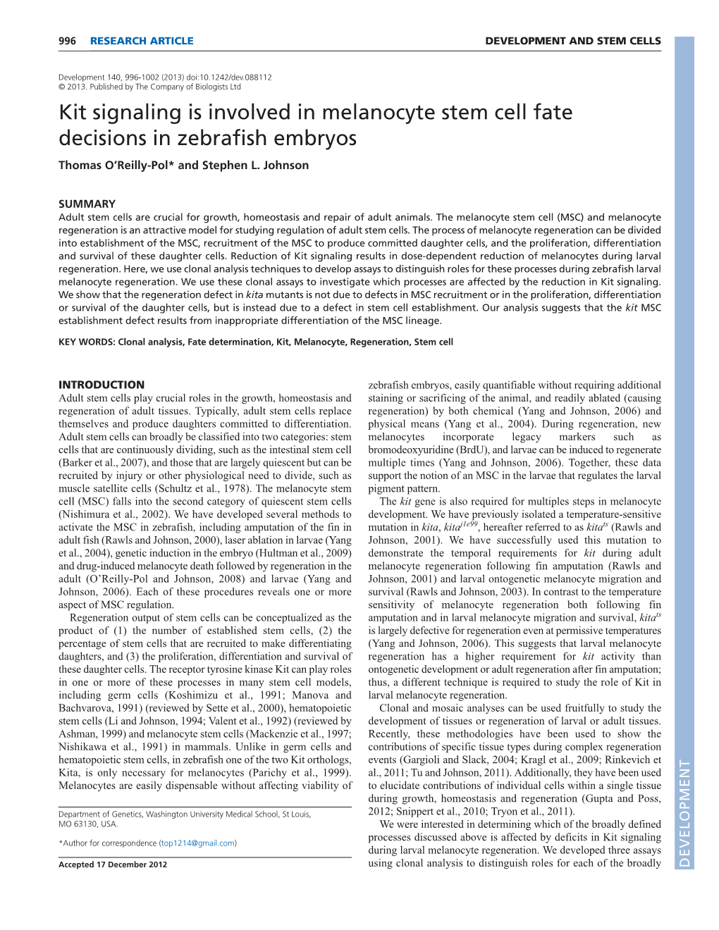 Kit Signaling Is Involved in Melanocyte Stem Cell Fate Decisions in Zebrafish Embryos Thomas O’Reilly-Pol* and Stephen L