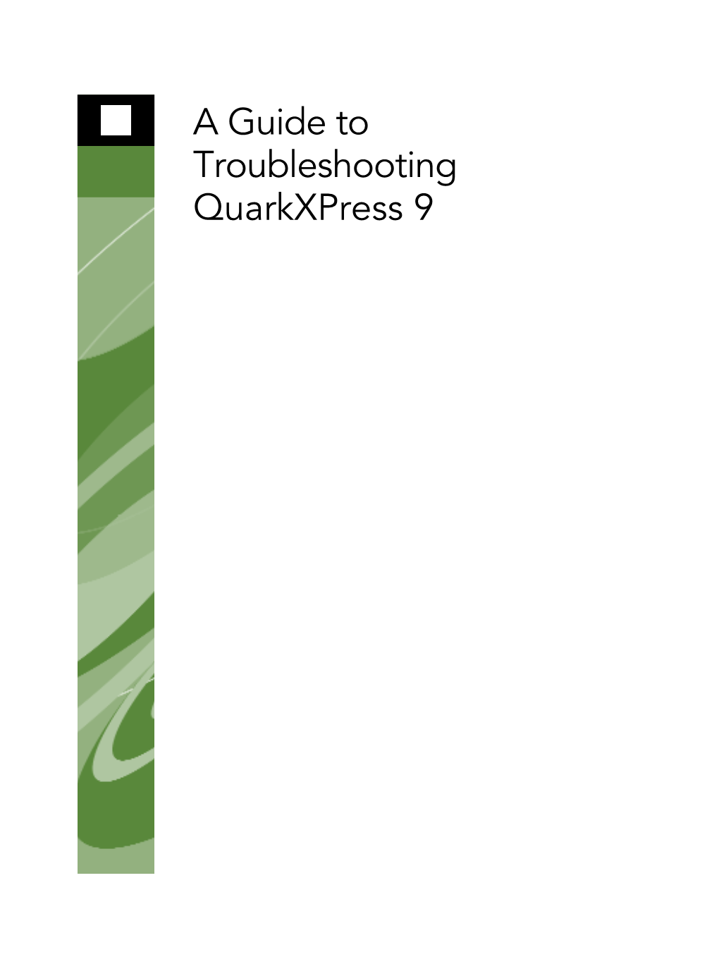 A Guide to Troubleshooting Quarkxpress 9 LEGAL NOTICES