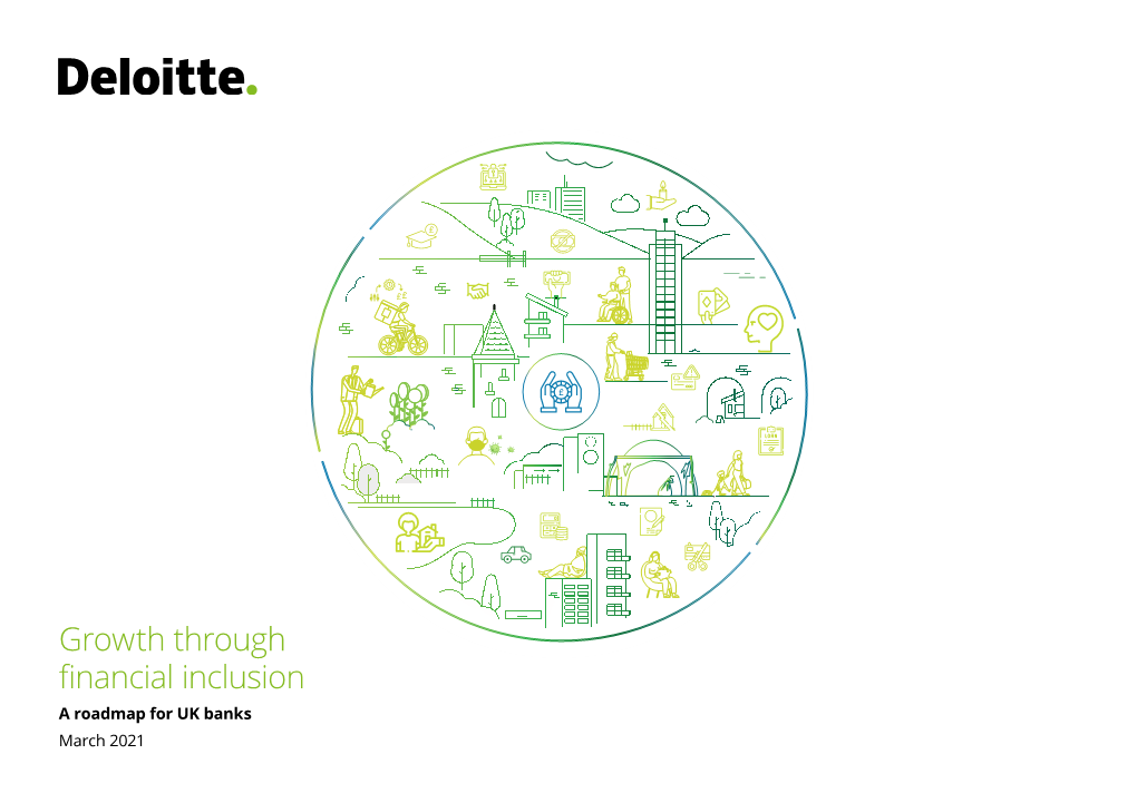 Growth Through Financial Inclusion a Roadmap for UK Banks March 2021 Growth Through Financial Inclusion | a Roadmap for UK Banks