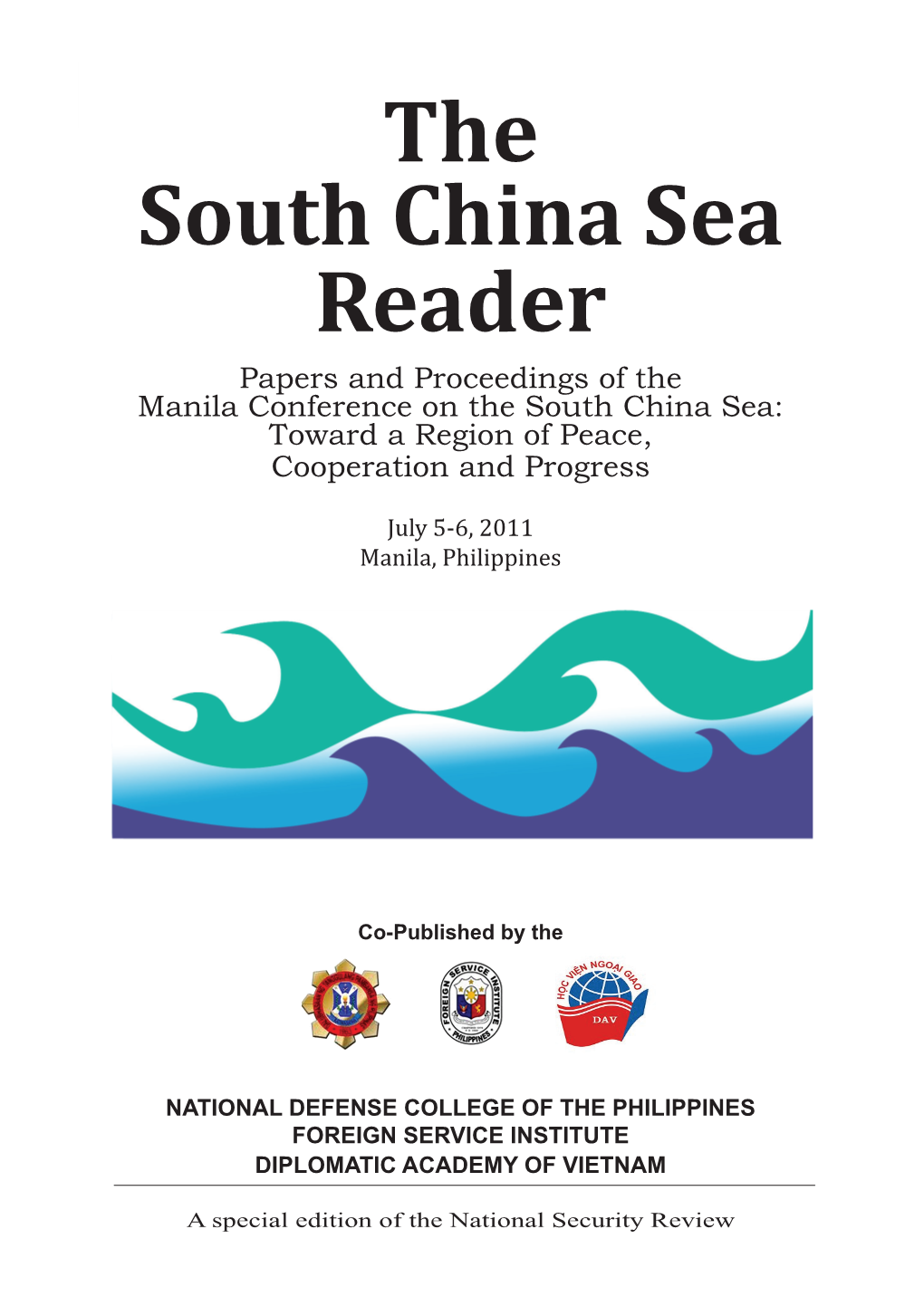 The South China Sea Reader Papers and Proceedings of the Manila Conference on the South China Sea: Toward a Region of Peace, Cooperation and Progress