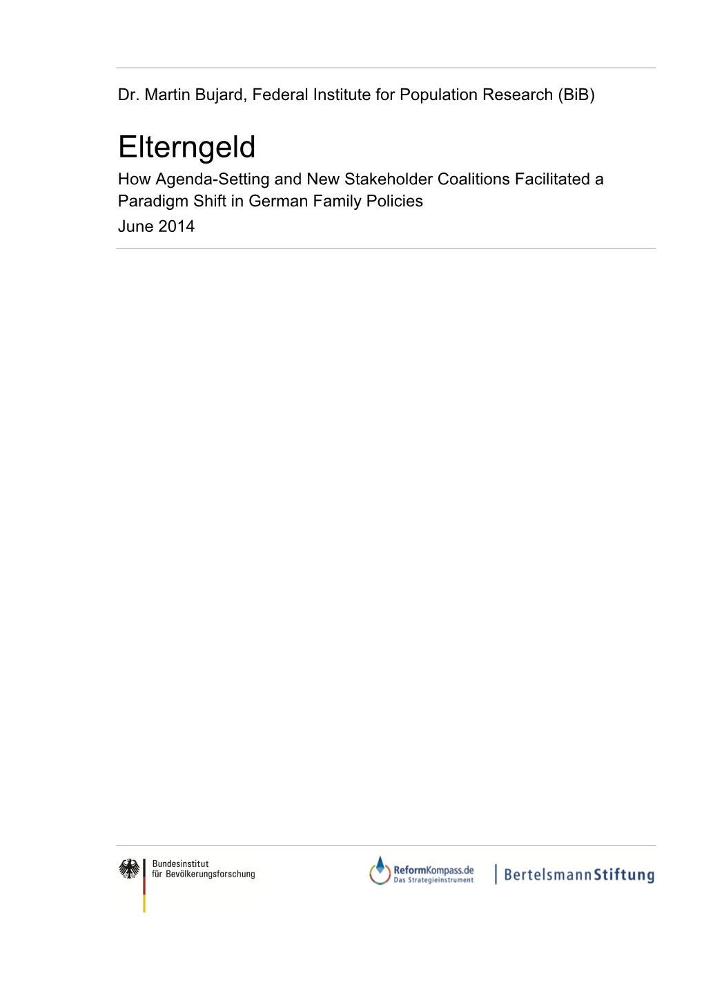 Elterngeld How Agenda-Setting and New Stakeholder Coalitions Facilitated a Paradigm Shift in German Family Policies June 2014