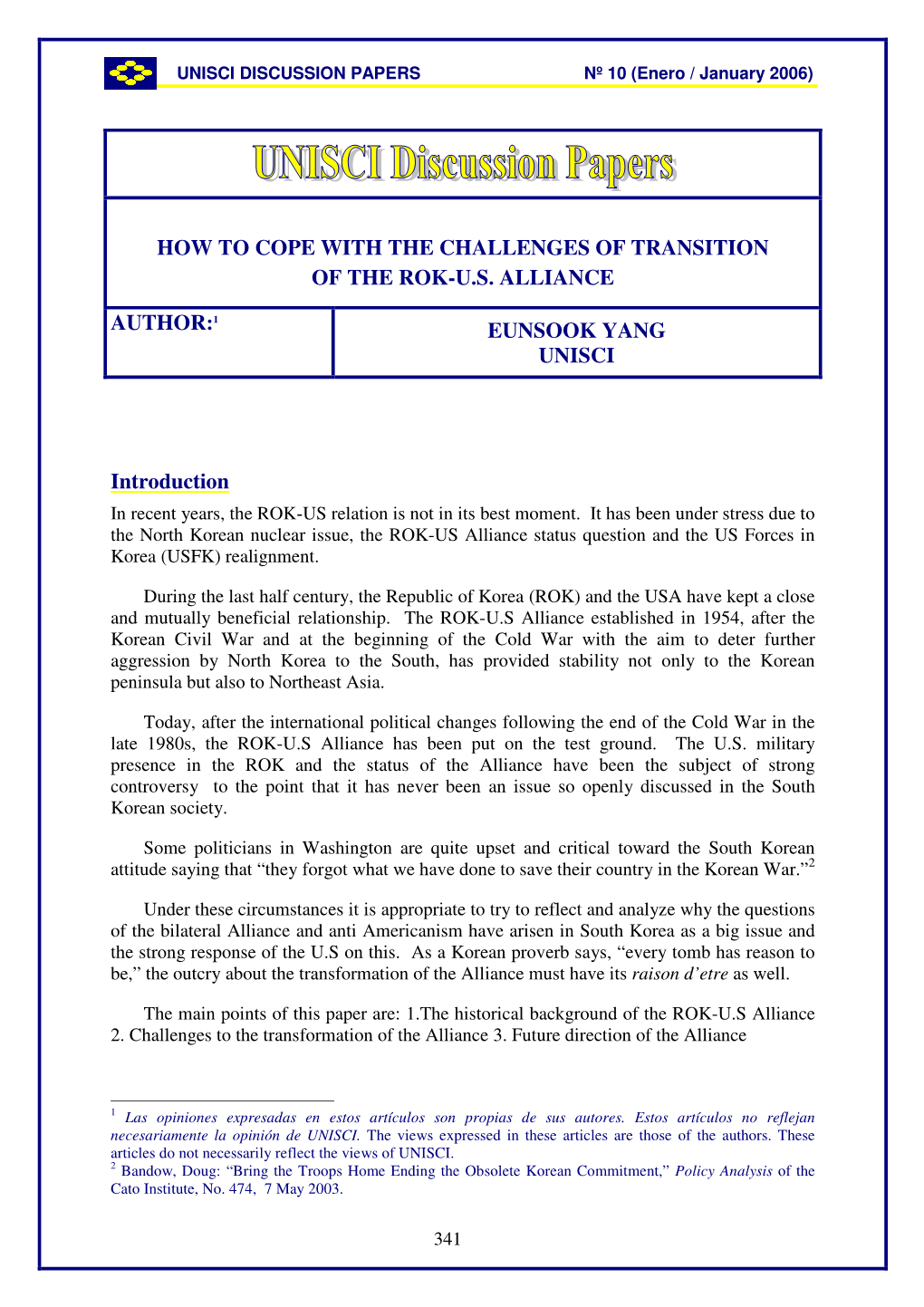 HOW to COPE with the CHALLENGES of TRANSITION of the ROK-U.S. ALLIANCE AUTHOR:1 EUNSOOK YANG UNISCI Introduction