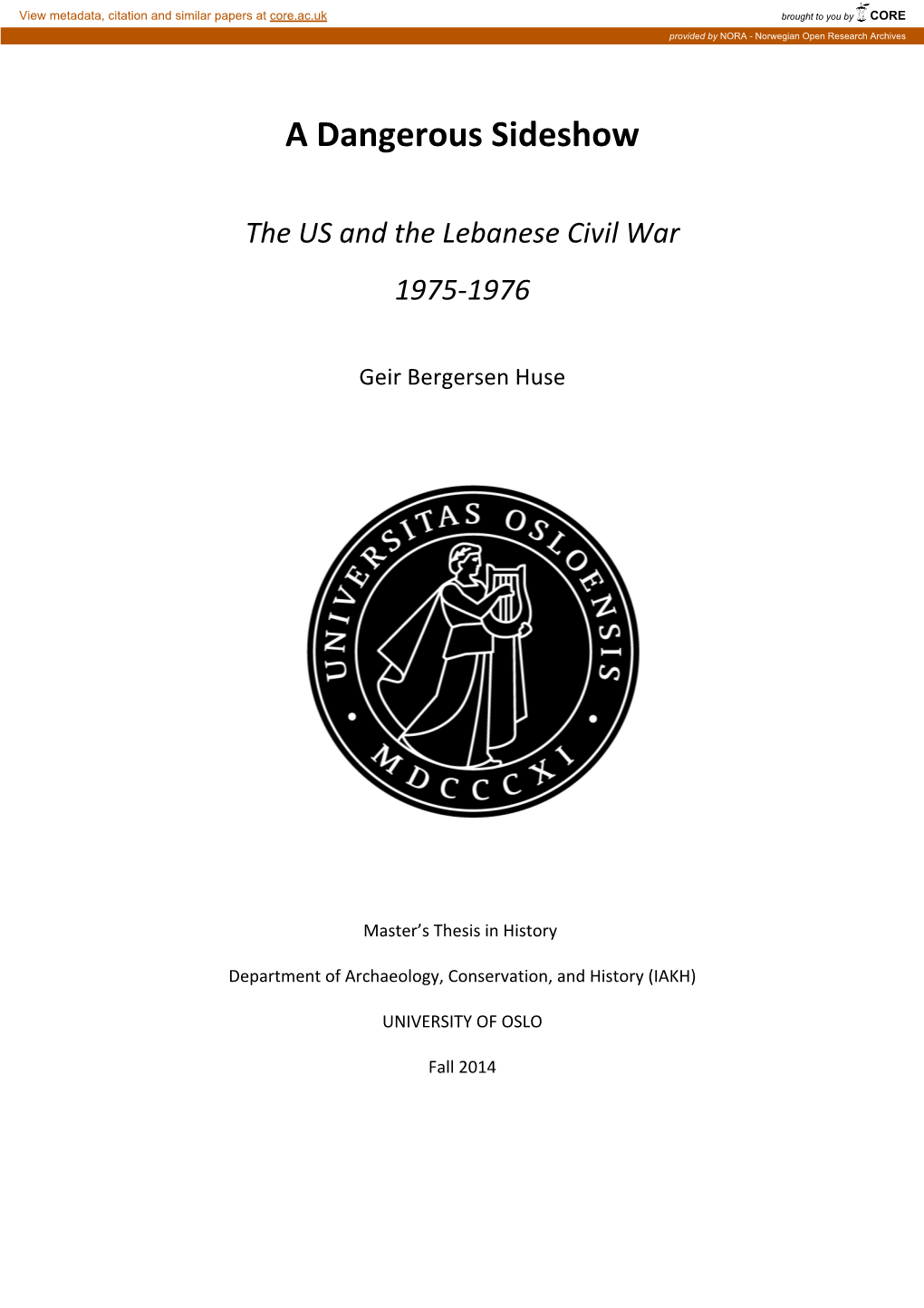 A Dangerous Sideshow. the US and the Lebanese Civil War 1975-1976. Master Thesis in History, Geir Bergersen Huse