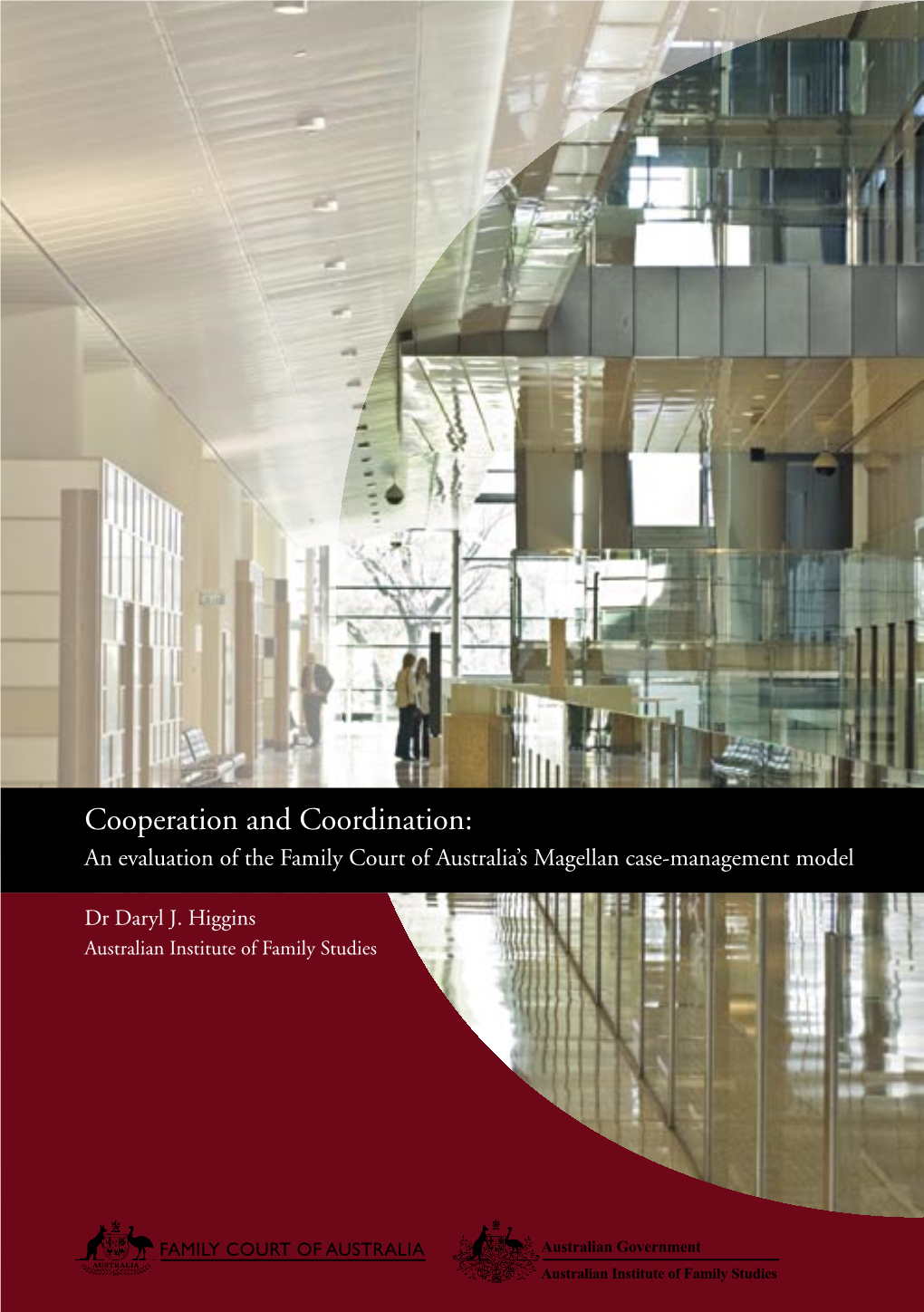 Cooperation and Coordination: an Evaluation of the Family Court of Australia’S Magellan Case-Management Model