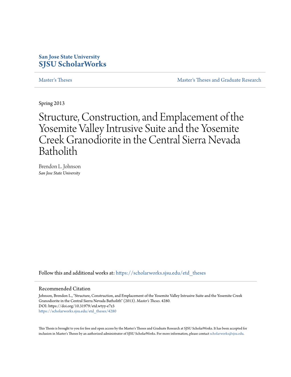 Structure, Construction, and Emplacement of the Yosemite Valley Intrusive Suite and the Yosemite Creek Granodiorite in the Central Sierra Nevada Batholith Brendon L