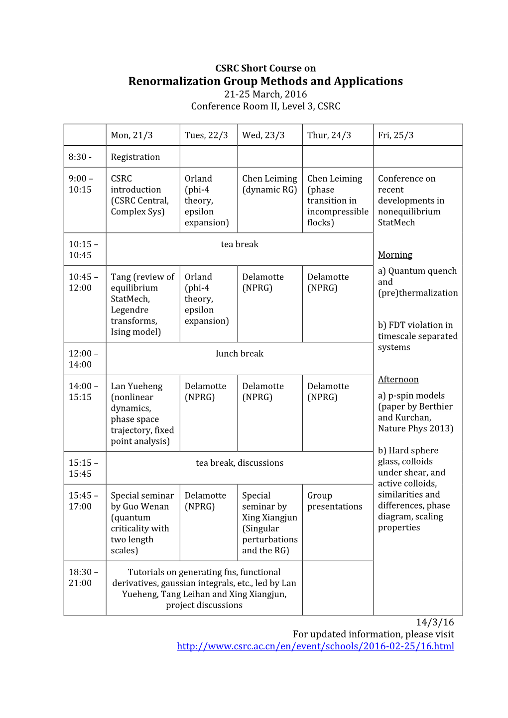 Renormalization Group Methods and Applications 21-25 March, 2016 Conference Room II, Level 3, CSRC