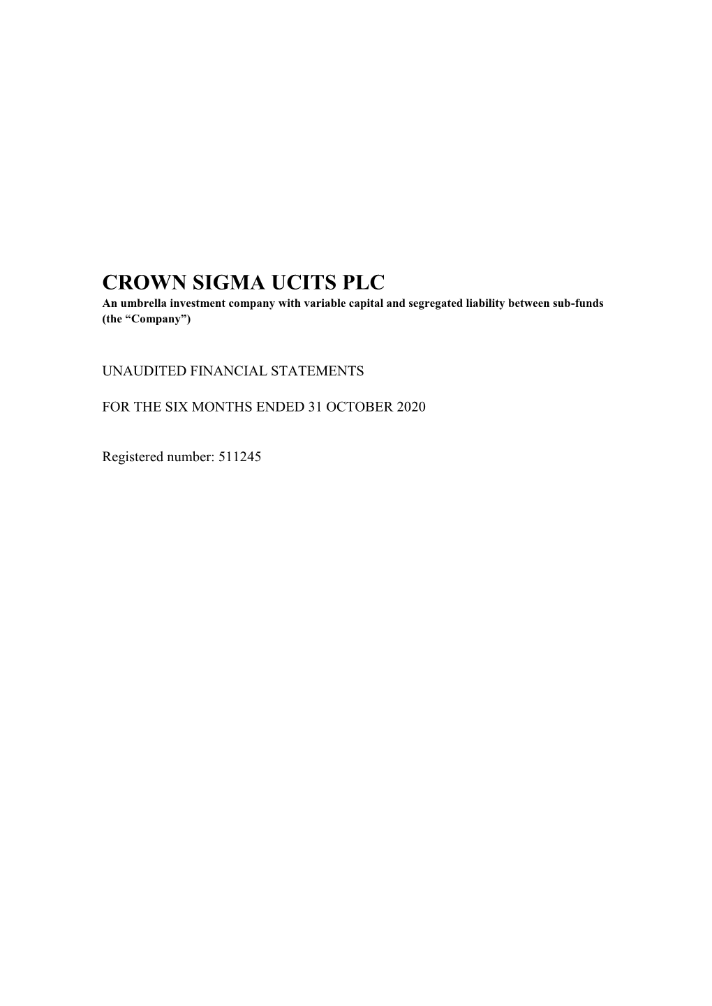 CROWN SIGMA UCITS PLC an Umbrella Investment Company with Variable Capital and Segregated Liability Between Sub-Funds (The “Company”)