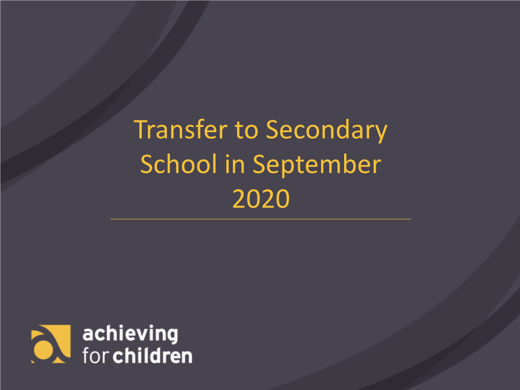 Transfer to Secondary School in September 2020 Pan London Co-Ordinated Admissions System