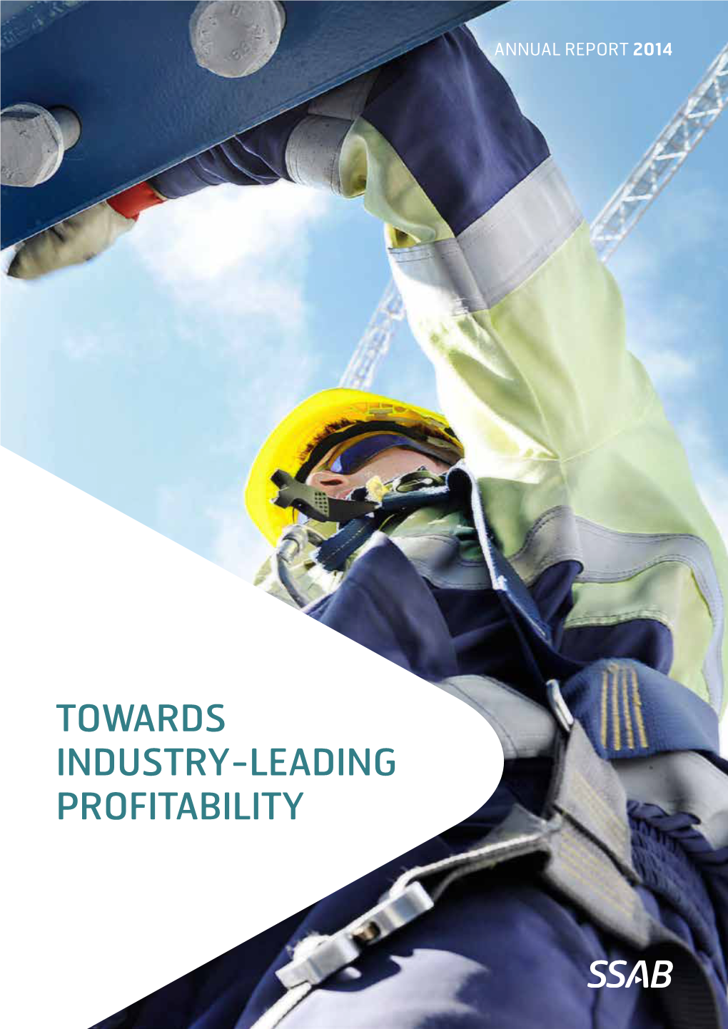 TOWARDS INDUSTRY-LEADING PROFITABILITY SSAB in Brief