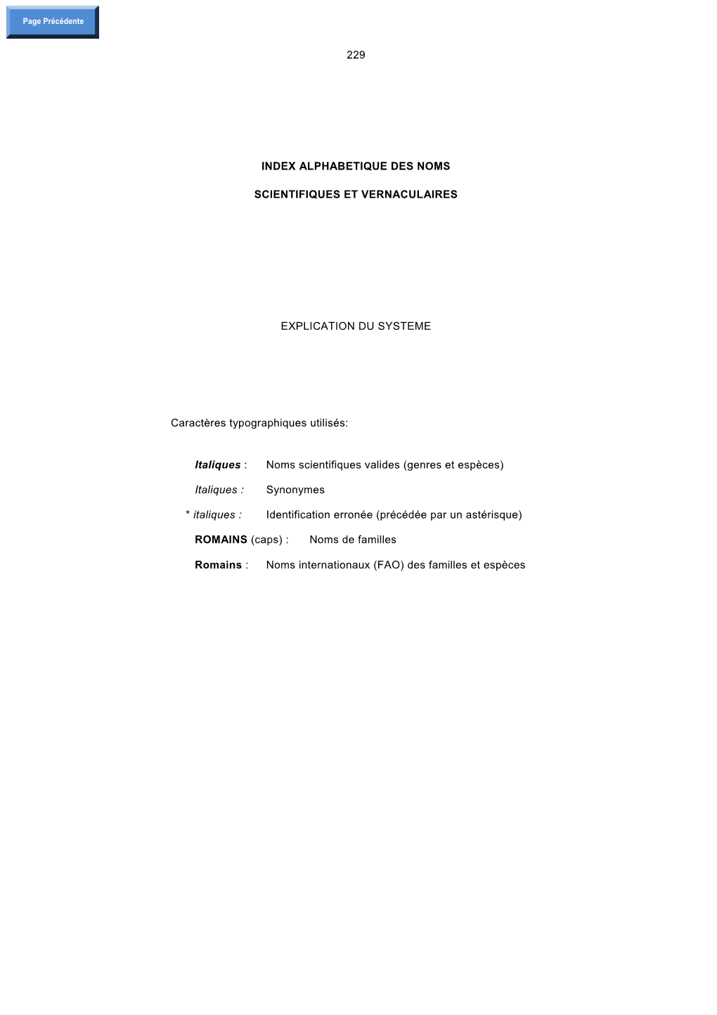 229 INDEX ALPHABETIQUE DES NOMS SCIENTIFIQUES ET VERNACULAIRES EXPLICATION DU SYSTEME Caractères Typographiques Utilisés: Ital