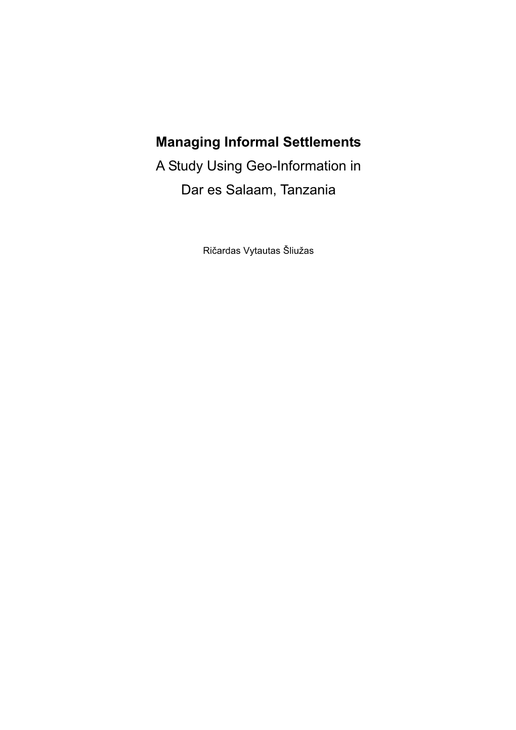 Managing Informal Settlements a Study Using Geo-Information in Dar Es Salaam, Tanzania